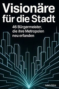 Visionäre für die Stadt
