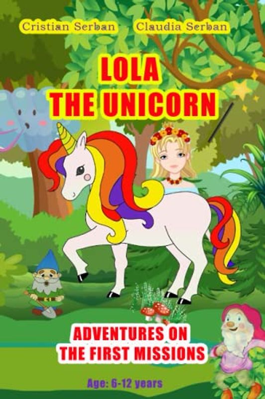 LOLA THE UNICORN: Adventures on the First Missions (Age 6-12 years)