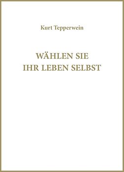 Wählen Sie Ihr Leben selbst