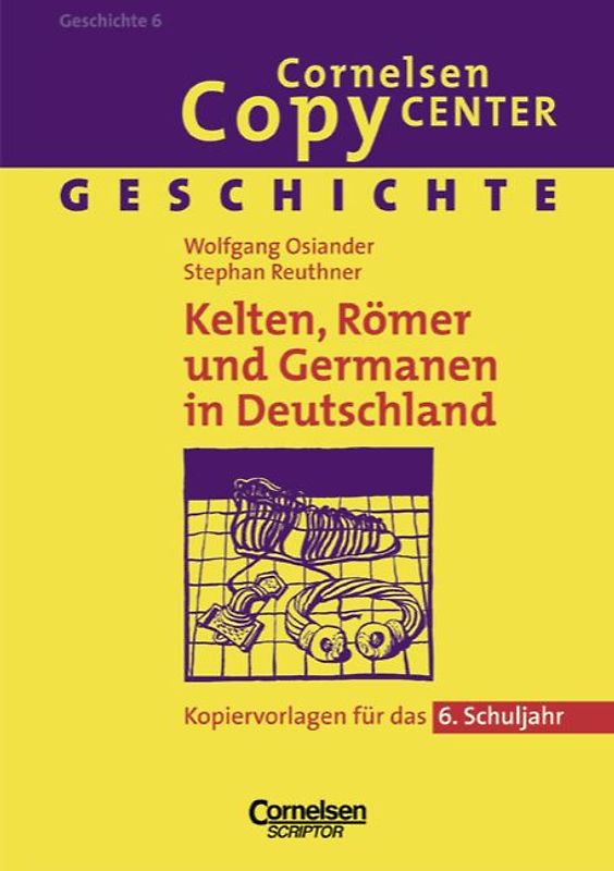 Cornelsen Copy Center / Kelten, Römer und Germanen in Deutschland