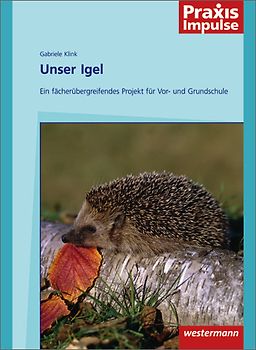 Praxis Impulse / Unser Igel
