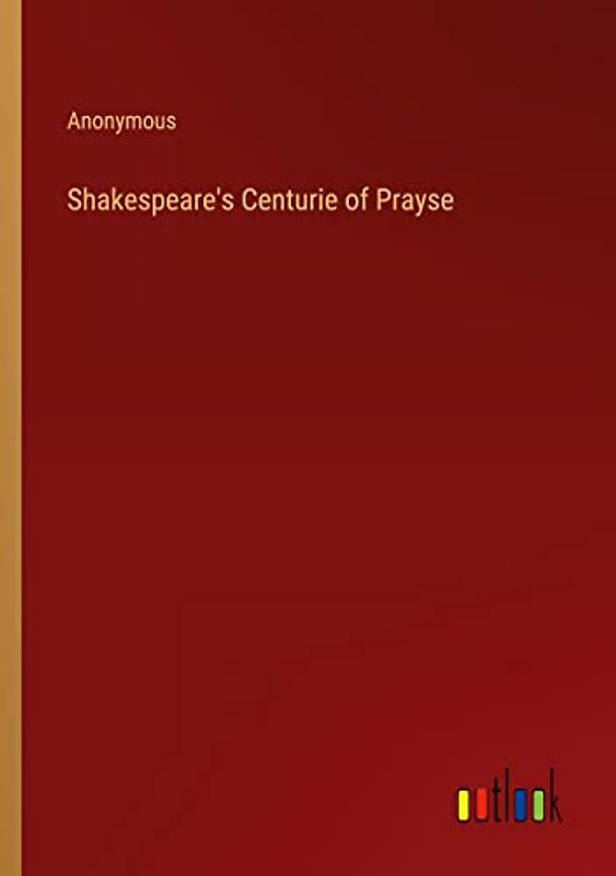 Shakespeare's Centurie of Prayse