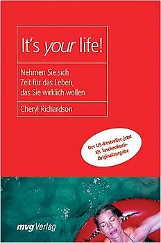 It's Your Life!. Nehmen Sie sich Zeit für das Leben, das Sie wiklich wollen
