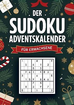 Sudoku Adventskalender für Erwachsene: 144 weihnachtliche Rätsel von leicht bis schwer - Entspannung & Rätselspaß im Advent