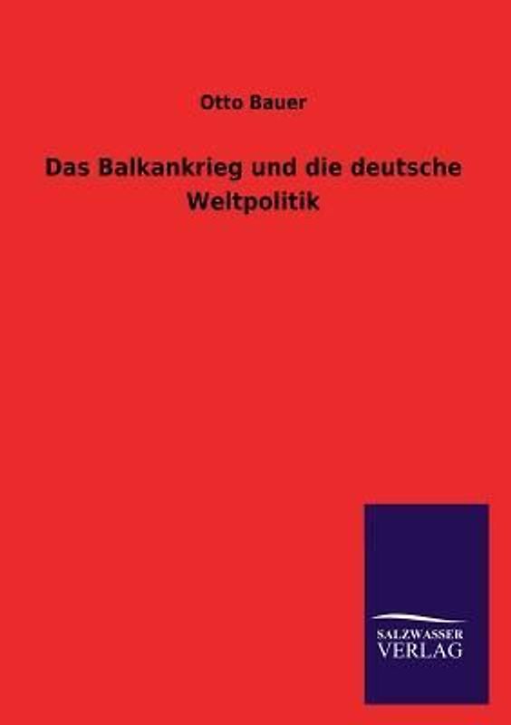 Das Balkankrieg und die deutsche Weltpolitik