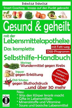 Gesund & geheilt mit der Lebensmittelapotheke: Fit, vital und jung ohne Medikamente