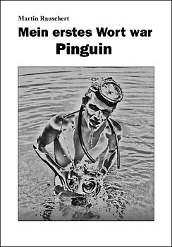 Mein erstes Wort war Pinguin