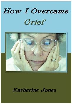 How I Overcame Grief