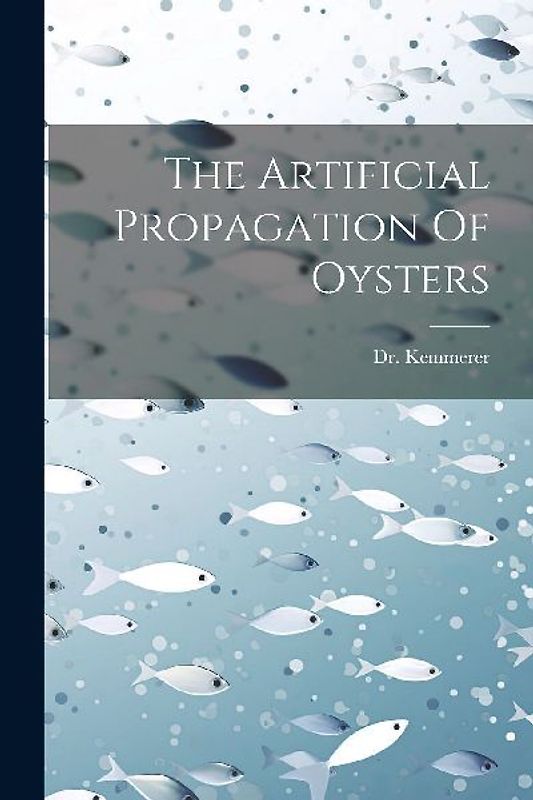 The Artificial Propagation Of Oysters