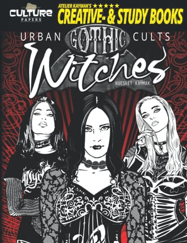 Gothic Witches: URBAN CULTURE (CULTURE PAPERS: Atelier Kaymak's Creative &Studybooks)