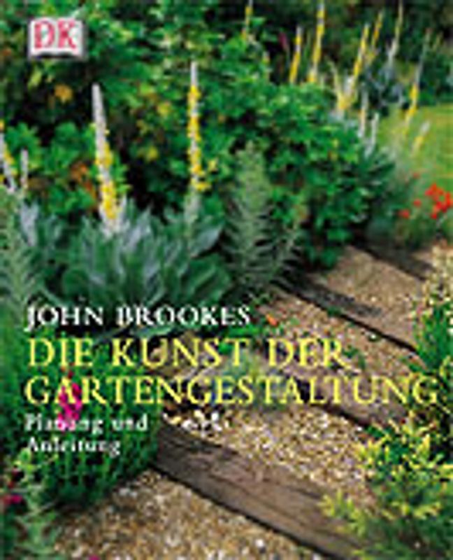 Die Kunst der Gartengestaltung. Planung und Anleitung