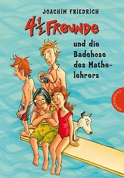 4 1/2 Freunde 13: 4 1/2 Freunde und die Badehose des Mathelehrers