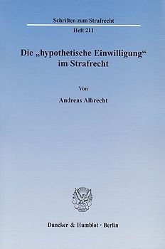 Die "hypothetische Einwilligung" im Strafrecht.