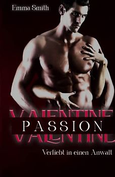Valentine Passion: Verliebt in einen Anwalt