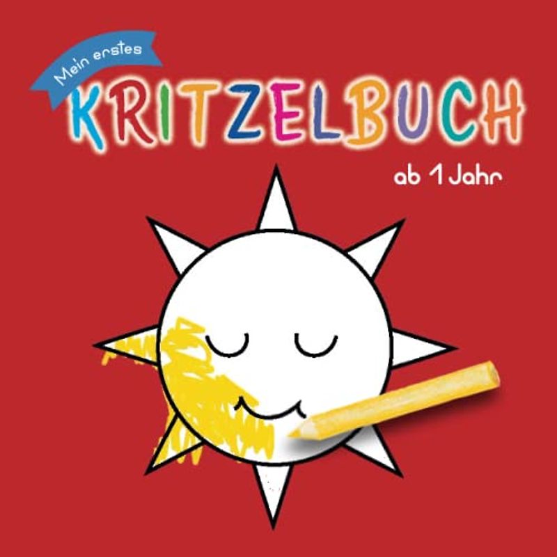 Mein erstes Kritzelbuch ab 1 Jahr: Allererstes Malbuch für Kleinkinder ab 1 Jahr, extra große Motive einfacher Tiere und Gegenstände zum Kritzeln und Ausmalen