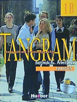 Tangram - Vierbändige Ausgabe. Deutsch als Fremdsprache / Tangram 1B. Kursbuch und Arbeitsbuch Spanisch