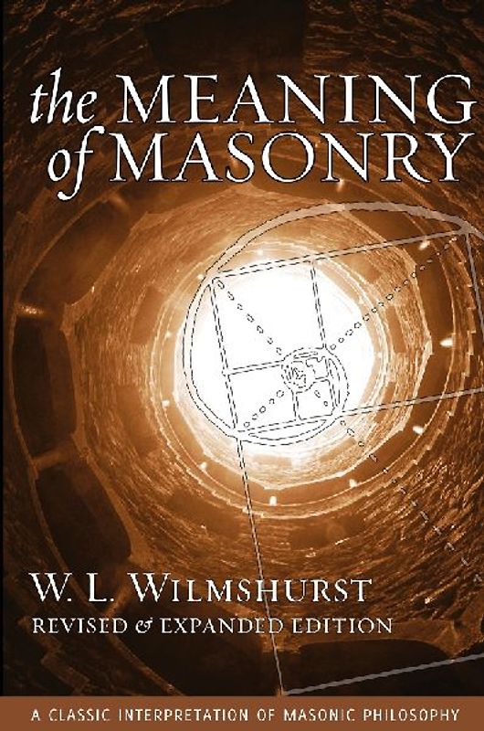 The Meaning of Masonry, Revised Edition