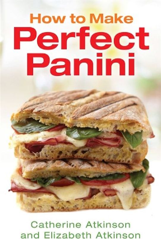 How to Make Perfect Panini