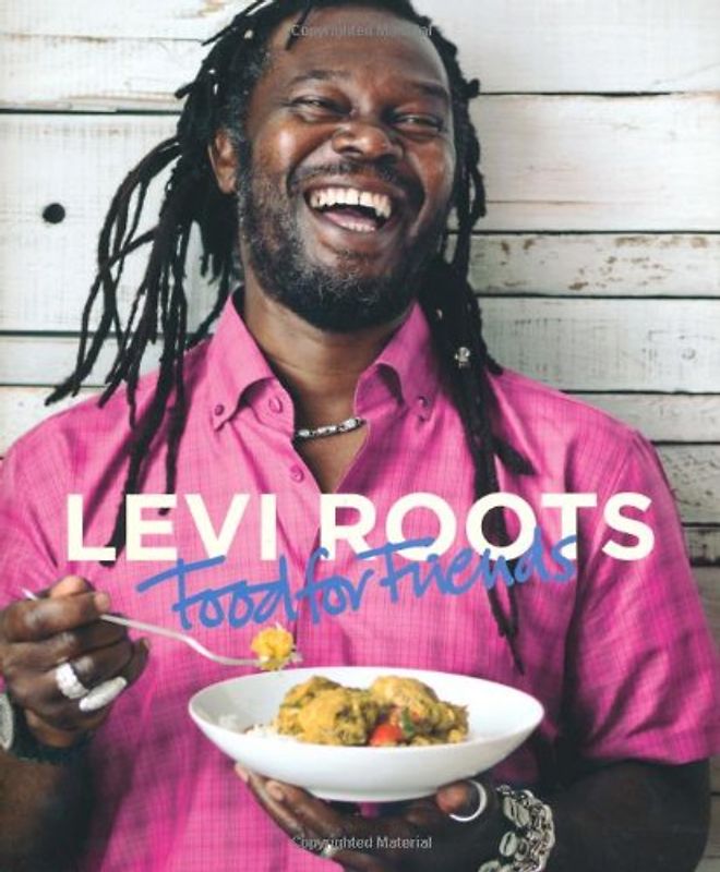 Levi Roots Food for Friends - Roots, Levi