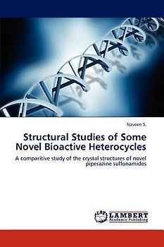 Structural Studies of Some Novel Bioactive Heterocycles