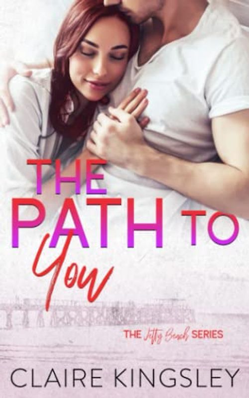 The Path to You (A Jetty Beach Romance, Band 7)