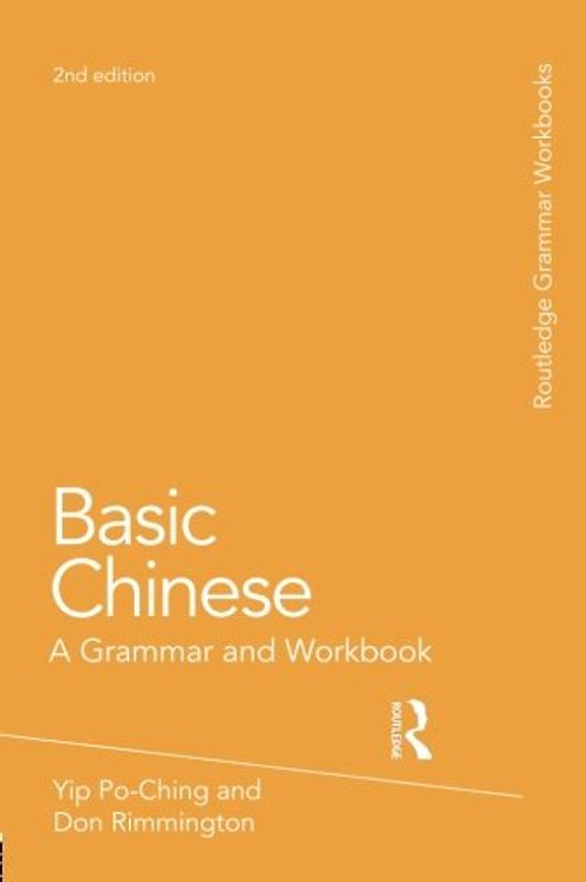 Basic Chinese: A Grammar and Workbook (Grammar Workbooks) - Po-Ching Yip