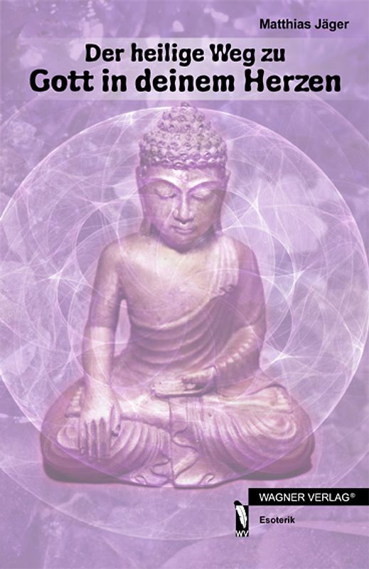 Der heilige Weg zu Gott in deinem Herzen