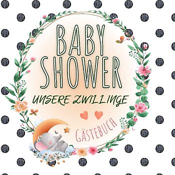 BABY SHOWER FÜR ZWILLINGE GÄSTEBUCH: Babyparty Gästebuch ✦ Mit Farbe ✦