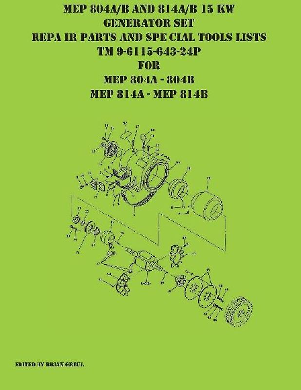 MEP 804A/B and 814A/B 15 KW Generator Set  Repair Parts and Special Tools Lists TM 9-6115-643-24P for MEP 804A 804 B MEP 814A 814B