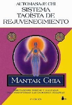 Automasaje Chi : sistema taoísta de rejuvenecimiento