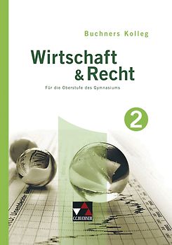 Buchners Kolleg Wirtschaft & Recht – neu / Kolleg Wirtschaft & Recht 2
