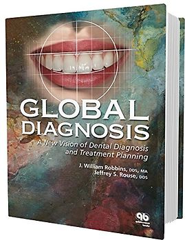 Global Diagnosis: A New Vision of Dental Diagnosis and Treatment Planning