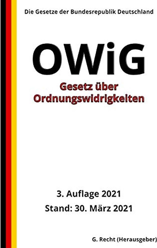 Gesetz über Ordnungswidrigkeiten – OWiG, 3. Auflage 2021