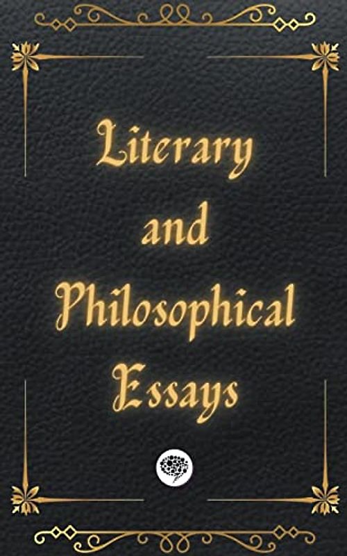 Literary and Philosophical Essays