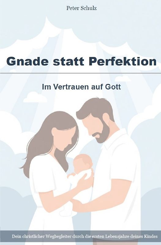 Gnade statt Perfektion – Im Vertrauen auf Gott