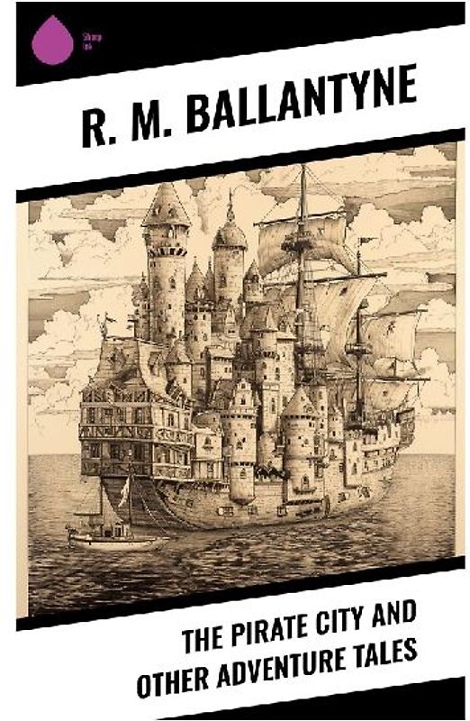 The Pirate City and Other Adventure Tales