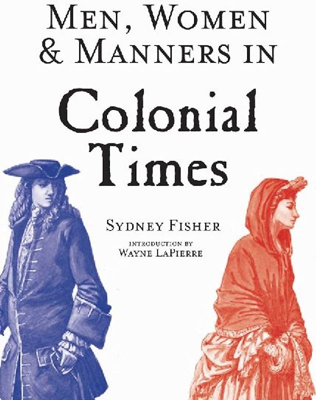 Men, Women & Manners in Colonial Times