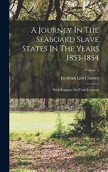 A Journey In The Seaboard Slave States In The Years 1853-1854
