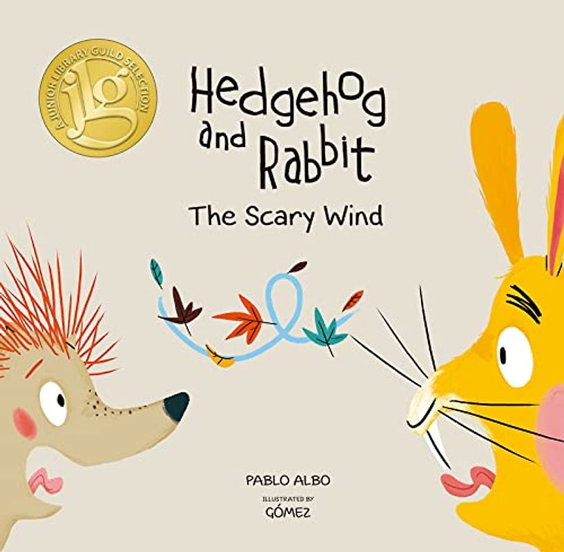 Hedgehog and Rabbit: The Scary Wind (Junior Library Guild Selection)