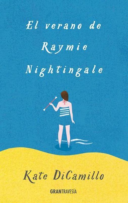 El verano de Raymie Nightingale. Una amitad de verano inolvidable
