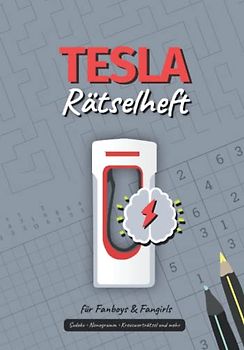 TESLA Rätselheft für Fanboys und Fangirls - Sudoku, Nonogramm, Kreuzworträtsel und mehr