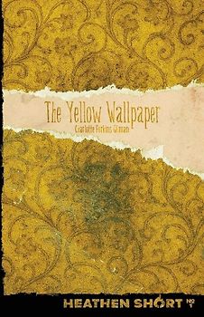 The Yellow Wallpaper (Heathen Short)