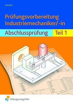 Prüfungsvorbereitung / Prüfungsvorbereitung Industriemechaniker/-in