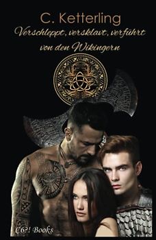 Verschleppt, versklavt, verführt von den Wikingern: Prequel zu “Zeit der Eroberung“ – dunkle Enemies-to-Lovers Wikingerromanze