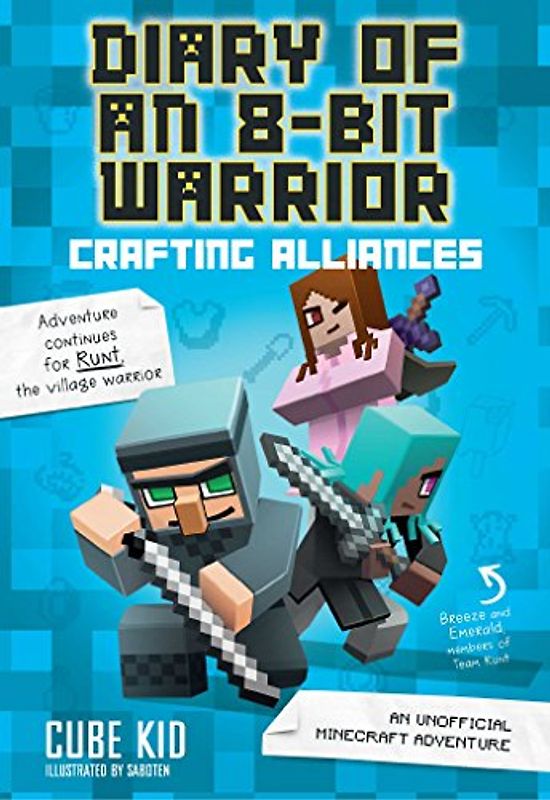 Crafting Alliances: An Unofficial Minecraft Adventure (Diary of an 8-bit Warrior, 3)