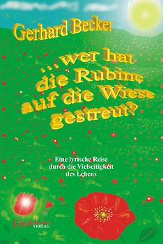 ... wer hat die Rubine auf die Wiese gestreut?