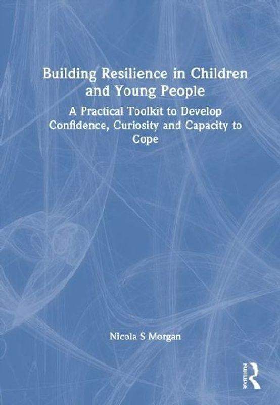 Building Resilience in Children and Young People