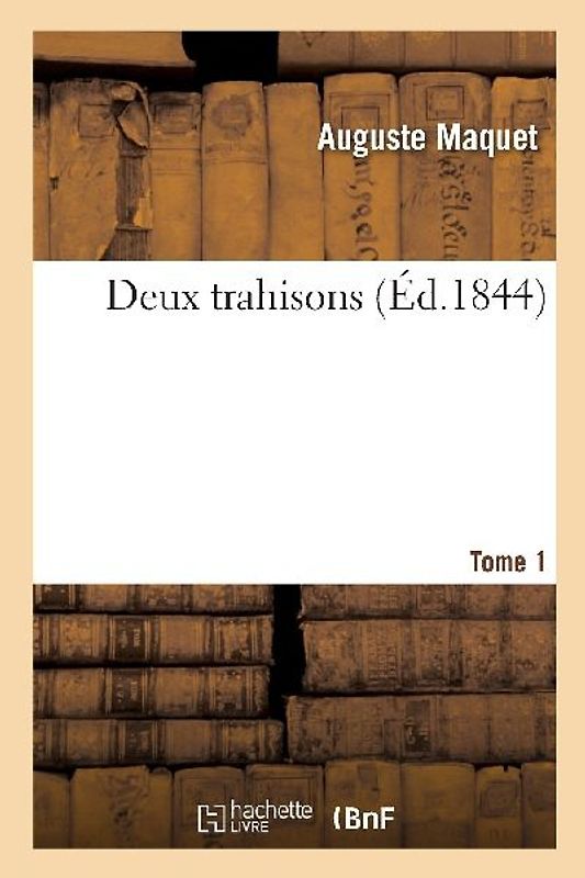 Deux Trahisons. Tome 1