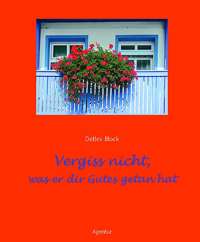 Vergiss nicht, was er dir Gutes getan hat