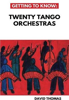 Getting To Know: Twenty Tango Orchestras